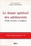 Le drame spirituel des adolescents - Profils sociaux et religieux