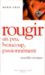 Rougir un peu, beaucoup, passionnment - Nouvelles rotiques