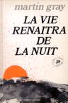 La vie renatra de la nuit