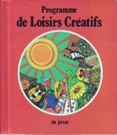 Je joue - Programme de loisirs cratifs - Tome II