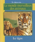 Le monde merveilleux des animaux - Je dcouvre