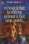 Ni tout à fait la même ni tout à fait une autre… Ni tout à fait la même ni tout à fait une autre…