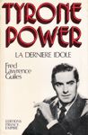 Tyrone Power - La dernire idole