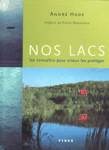 Nos lacs - Les connater pour mieux les protger