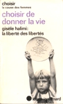 La libert des liberts - Choisir de donner la vie