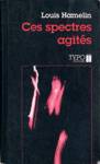 Ces spectres agités Ces spectres agités