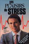 Les plaisirs du stress