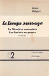 Le temps sauvage - La Mercière assassinée - Les Invités au procès Le temps sauvage - La Mercière assassinée - Les Invités au procès