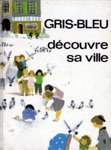 Gris-Bleu dcouvre sa ville