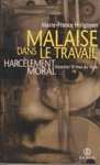 Malaise dans le travail - Harcèlement moral - Démêler le vrai du faux Malaise dans le travail - Harcèlement moral - Démêler le vrai du faux