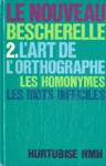 2. L'art de l'orthographe - Le nouveau Bescherelle 2. L'art de l'orthographe - Le nouveau Bescherelle