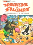 L'changeouillette infernale - Une aventure de Mortadel et Filemon