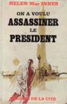 On a voulu assassiner le prsident