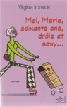 Moi, Marie , soixante ans, drle et sexy