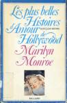Marilyn Monroe - Les plus belles Histoires d'Amour de Hollywood