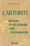 L'arthrite - Mthode rvolutionnaire pour s'en dbarrasser