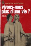 Vivons-nous plus d'une vie ?