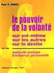 Le pouvoir de la volont sur soi-mme, sur les autres, sur le destin