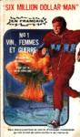 Vin, femmes et guerre - Six Million Dollar Man