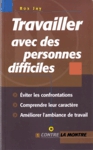 Travailler avec des personnes difficiles