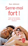 Serre-moi fort !