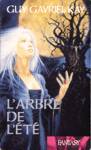 L'arbre de l't - La Tapisserie de Fionavar - Tome I