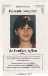 Devenir complice de l'enfant teflon - Partie I