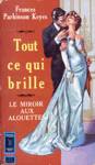 Tout ce qui brille - Le miroir aux alouettes