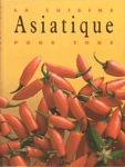 La cuisine Asiatique pour tous