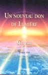 Un nouveau don de Lumière - Tome VIII Un nouveau don de Lumière - Tome VIII