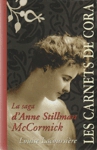 Les carnets de Cora - La saga d'Anne Stillman McCormick
