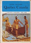 Un pays  explorer, 1000-1600 - Notre histoire Qubec-Canada - Tome I