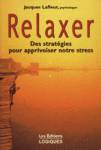 Relaxer - Des stratgies pour apprivoiser notre stress