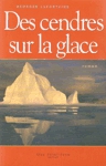 Des cendres sur la glace Des cendres sur la glace