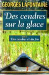 Des cendres sur la glace - Des cendres et du feu Des cendres sur la glace - Des cendres et du feu