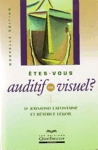 Êtes-vous auditif ou visuel? Êtes-vous auditif ou visuel?
