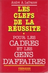 Les clefs de la russite pour les cadres et les gens d'affaires