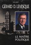 Grard D. Levesque - Le Matre politique