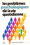 Les problèmes psychologiques de la vie quotidienne Les problèmes psychologiques de la vie quotidienne