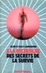  la recherche des secrets de la survie