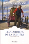 Au fils des jours - Les gardiens de la lumière - Tome III Au fils des jours - Les gardiens de la lumière - Tome III