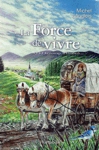 Le courage d'Élisabeth - La Force de vivre - Tome IV Le courage d'Élisabeth - La Force de vivre - Tome IV