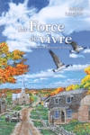 Les rêves d'Edmond et Émilie - La Force de vivre - Tome I Les rêves d'Edmond et Émilie - La Force de vivre - Tome I