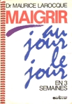 Maigrir au jour le jour en 3 semaines