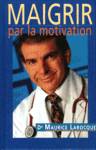 Maigrir par la motivation - 5e dition - Mise  jour