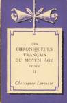 Les chroniqueurs franais du Moyen ge - Extraits - Tome II