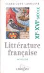 Littrature franaise - XIe - XVIe sicle - Anthologie