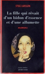 La fille qui rvait d'un bidon d'essence et d'une allumette - Millnium - Tome II