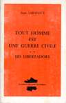 Les Libertadors - Tout homme est une guerre civile - Tome II