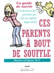 Ces parents  bout de souffle - Un guide de survie